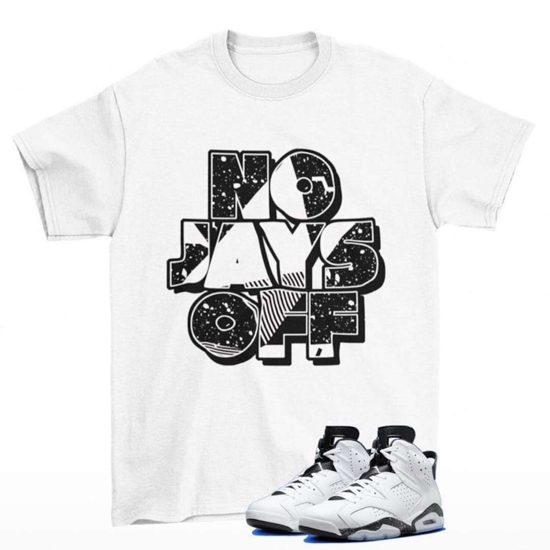 Jay All Day Jay All Day Sneaker Shirt White to Match Jordan 6 Reverse Oreo - Etsy
