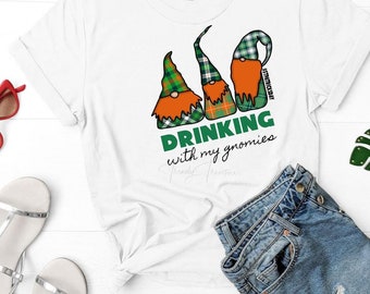 Drinking with my gnomies shirt - gnome shirt - St. Patrick's Day shirt - St. Patty's day humor - drinking shirt