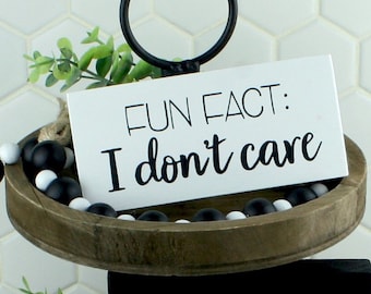 Fun Fact: I don't care Sarcastic Funny Wood Sign