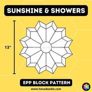 May include: A black and white EPP block pattern called "Sunshine & Showers" with a 13-inch measurement. The pattern is a star shape with a central circle. The pattern is on a yellow background with a honeycomb pattern.