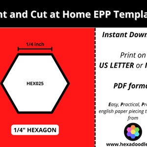 Pode incluir: Um modelo imprimível para um hexágono de 6,35 mm, etiquetado como HEX025. O modelo é projetado para o patchwork de papel inglês (EPP) e pode ser impresso em papel A4 ou US Letter em formato PDF. A imagem inclui o texto "Print and Cut at Home EPP Templates", "Instant Download", "Print on US LETTER or ISO A4", "PDF format", "Easy, Practical, Precise english paper piecing templates from www.hexadoodle.com".