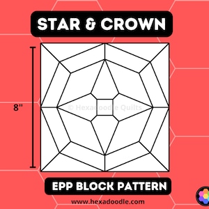 8&quot; Star & Crown EPP Block Pattern and Templates - PDF file for printing and cutting at home.