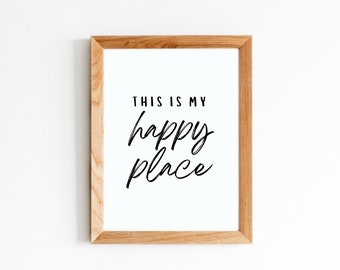 Home Wall Art Printable - This Is My Happy Place - Living Room Printable Art - Quote Printable - Black and White Print - Digital Download