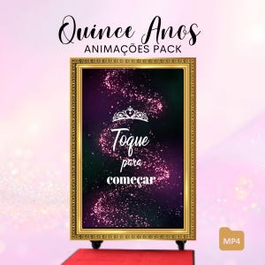 Puede incluir: Una pantalla digital enmarcada con el texto "Quince Anos ANIMAÇÕES PACK". La pantalla presenta un fondo morado y rosa brillante con las palabras "Toque para começar" y un gráfico de tiara. Un pequeño icono MP4 está en la esquina inferior derecha.
