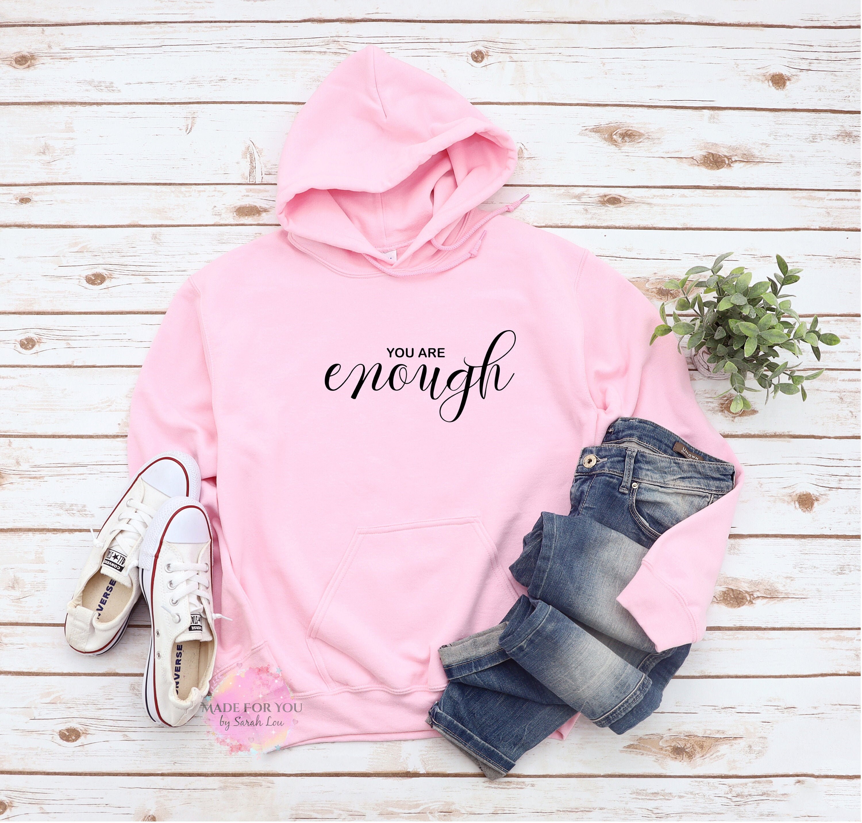 You Are Enough Hoodie Positivity Quotes Womens Hoodies Etsy