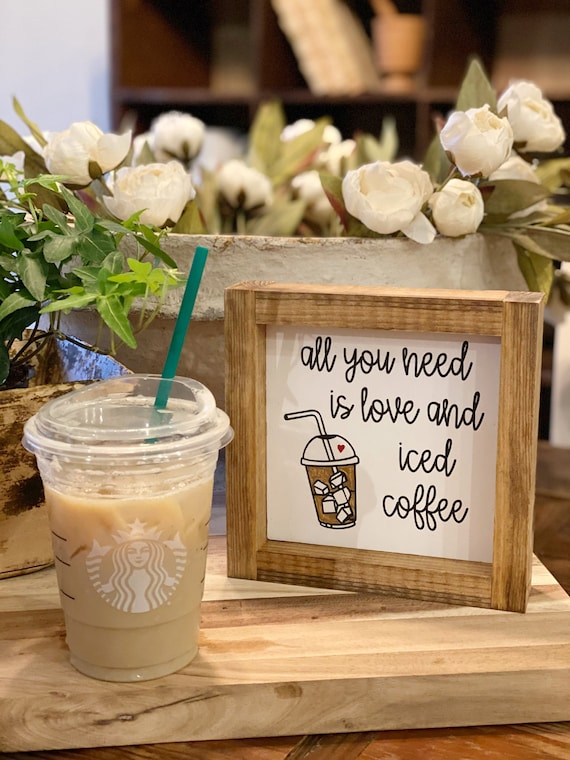 All you need is love and iced coffee sign, coffee sign, iced coffee sign,  coffee bar sign, gift, PREORDER