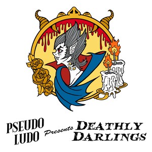 May include: A vintage-style illustration of a vampire with a red cape and a pair of candles. The image is set in a circular frame with a gold border and a red background. The text "Pseudo Ludo Presents Deathly Darlings" is below the image.