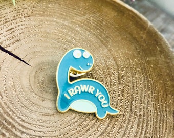 I Rawr You Enamel Pin