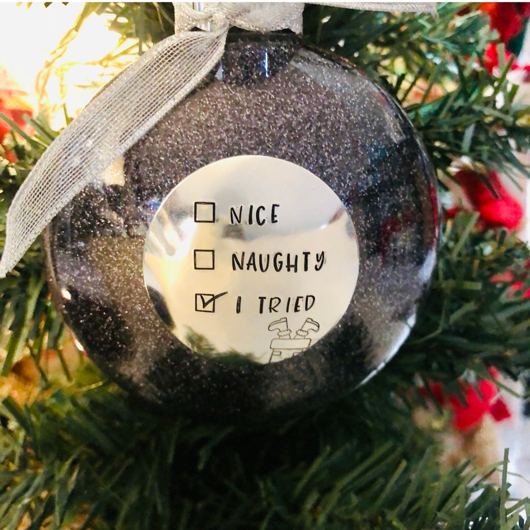 Nice List Naughty List I Tried Holiday Ornament Etsy