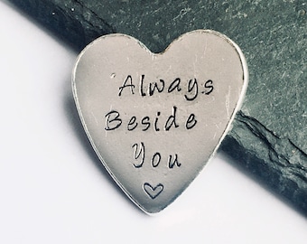 Always Beside You Personalised Heart Keepsake Token, Handmade UK Modern English Pewter, Hand Stamped with your message / words