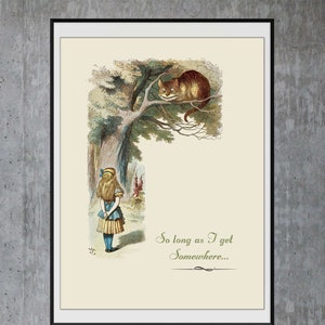 Alice’s Adventures In Wonderland - art print poster, Alice Cheshire Cat colour art print, John Tenniel artwork, Lewis Carroll Alice quote