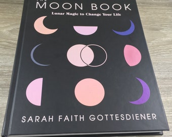 The Moon Book: Lunar Magic to Change Your Life by Sarah Faith Gottesdiener - Hardcover