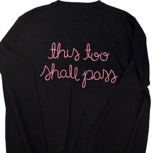 100% cotton sweater, this too shall pass hand embroidered sweater, unisex image 1