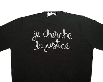 je cherche la justice, I’m looking for justice, 100% cotton hand embroidered sweater, sweatshirt