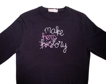 Make history herstory, Kamala Harris, election 2020, 100% cotton hand embroidered sweater, sweatshirt