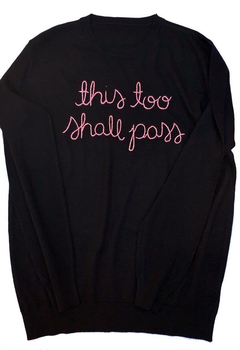 100% cotton sweater, this too shall pass hand embroidered sweater, unisex image 1