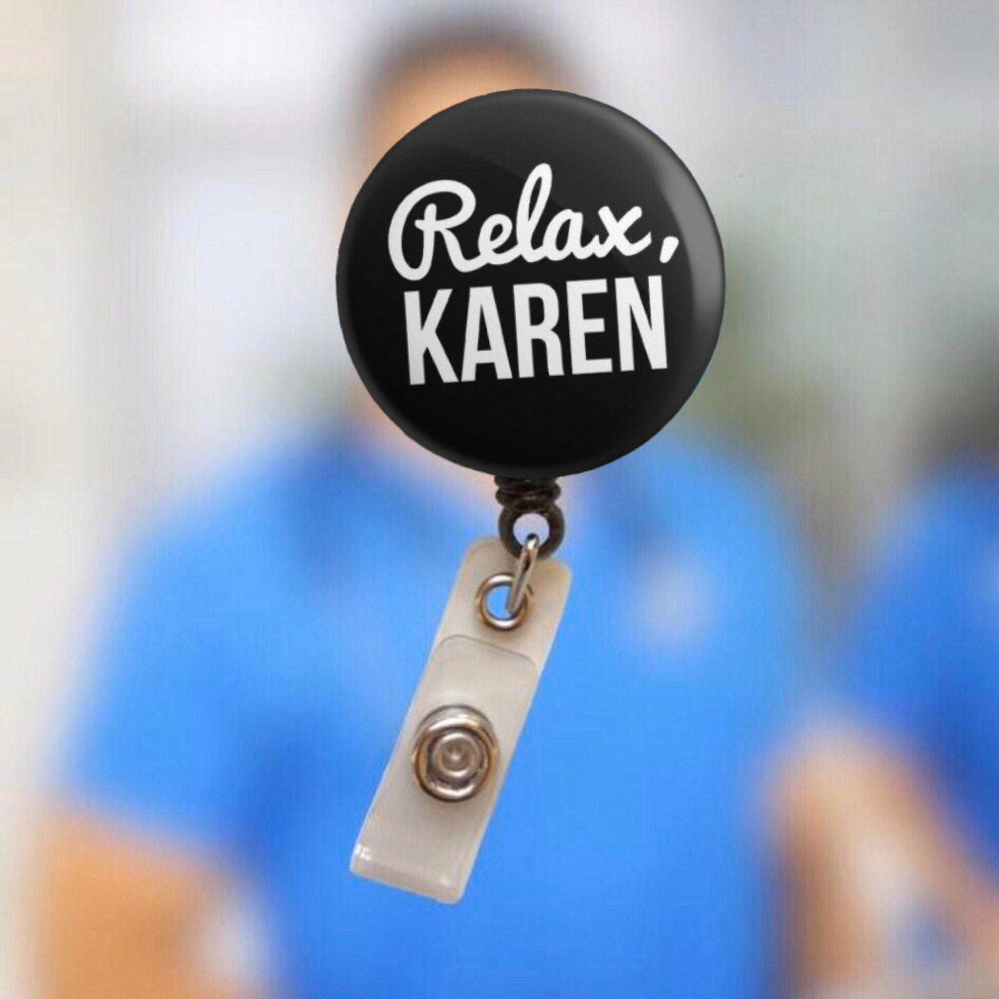 FUNNY NURSE Karen Badge Reel for Nurses/ Scrubs/ Radiology Rad | Etsy