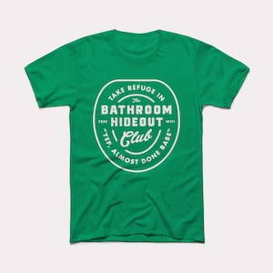 Bathroom Hideout Club Adult Unisex Tee BabyDoopy Cute Funny Parenting Mom Dad Graphic Print Shirt Kelly