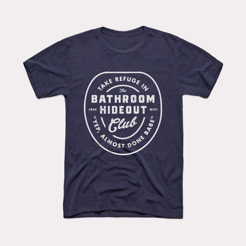 Bathroom Hideout Club Adult Unisex Tee BabyDoopy Cute Funny Parenting Mom Dad Graphic Print Shirt Heather Midnight Nav