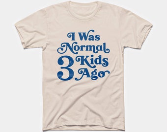 Normal 3 Kids Ago Adult Unisex Tee - BabyDoopy - Cute Funny Parenting Mom Dad Graphic Print Shirt