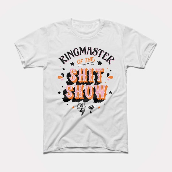 Ringmaster Shit Show Adult Unisex Tee - BabyDoopy - Cute Funny Parenting Mom Graphic Print Shirt