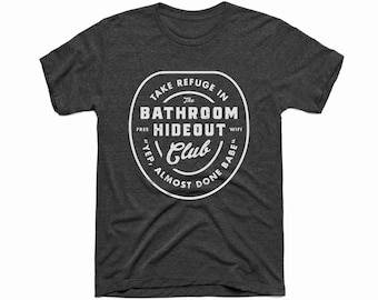 Bathroom Hideout Club Adult Unisex Tee - BabyDoopy - Cute Funny Parenting Mom Dad Graphic Print Shirt
