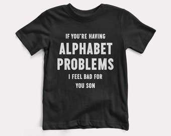 Alphabet Problems Baby + Kids Tee - BabyDoopy - Toddler Youth Rap Hiphop Funny Trendy Cool Graphic Print