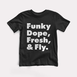 Funky Dope Fresh & Fly Baby + Kids Tee - BabyDoopy - Toddler Youth Cute Hip Modern Rap Hiphop Graphic Print Shirt