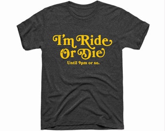 Ride Or Die Adult Unisex Tee - BabyDoopy - Cute Funny Parenting Mom Dad Graphic Print Shirt