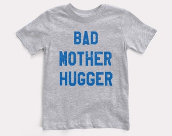 Bad Mother Hugger Baby + Kids Tee - BabyDoopy - Toddler Youth Funny Hip Trendy Graphic Print