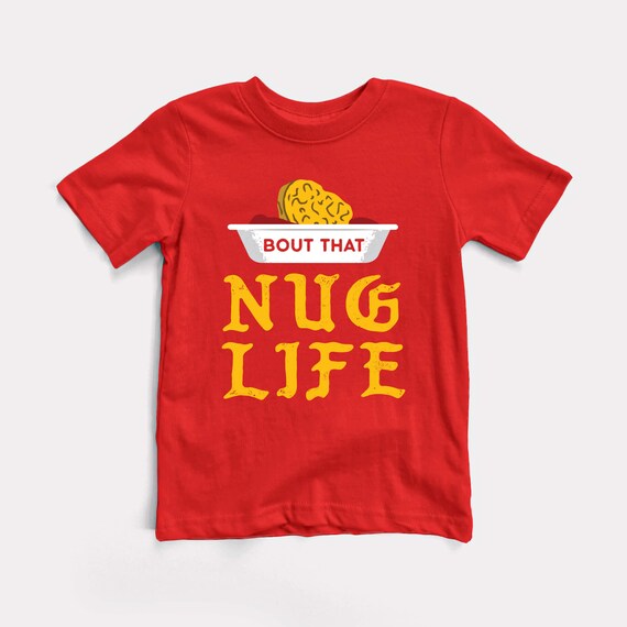 Nug Life T-Shirt | Funny Chicken Nuggets Tee Nug Life T-Shirt | Funny Chicken Nuggets Tee