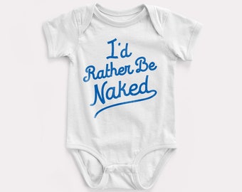 Rather Be Naked Baby Bodysuit - BabyDoopy - Cute Funny Graphic Print