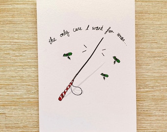 Funny, naughty Christmas, Xmas holiday card - The only cane I want for Xmas. Christmas card, gift for girlfriend, wife, husband, boyfriend.