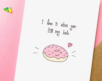 Naughty greeting card - I love it when you fill my hole. Rude/funny/kink/adult card, sex anniversary card, cheeky naughty love birthday card