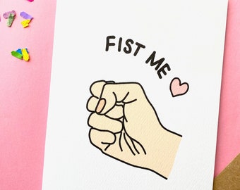 Naughty greeting card - Fist me. Rude/funny/kink/adult card, sexy anniversary card, valentines, cheeky naughty love birthday card