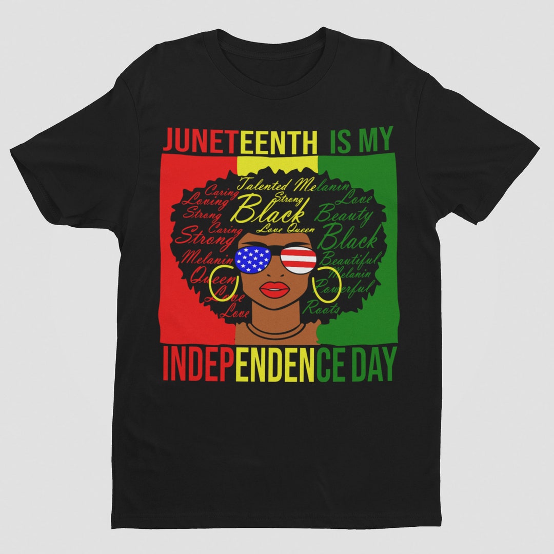 Juneteenth is My Independence Day - Etsy