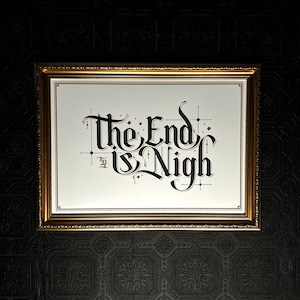 The END IS NIGH: Gothic Art Print | Macabre Art | Gothic Home | Gothic Typography | by The Blackened Teeth