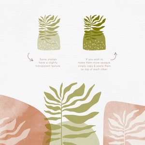May include: An artistic digital illustration featuring botanical elements in shades of green, beige, and terracotta. The image includes stylized plant illustrations and text that reads, "Some stamps have a slightly transparent texture." and "If you wish to make them more opaque, simply copy & paste them on top of each other."