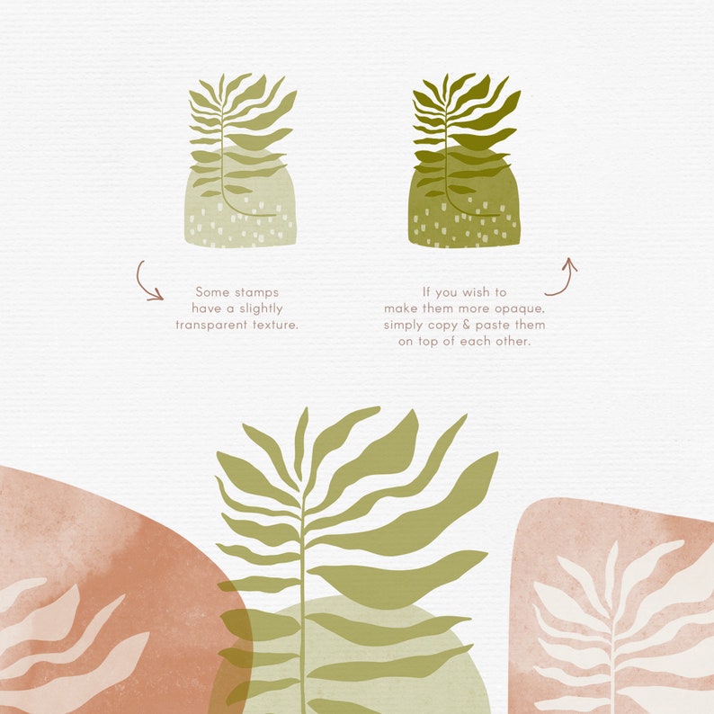 May include: An artistic digital illustration featuring botanical elements in shades of green, beige, and terracotta. The image includes stylized plant illustrations and text that reads, "Some stamps have a slightly transparent texture." and "If you wish to make them more opaque, simply copy & paste them on top of each other."