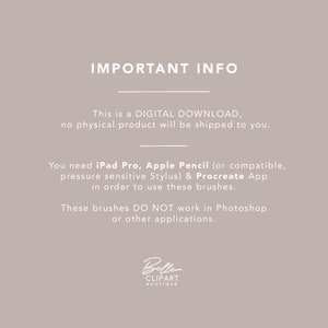 May include: Digital download information graphic on a beige background. Text includes "IMPORTANT INFO", details about the digital download, and requirements for use: iPad Pro, Apple Pencil, and Procreate App. The text also states the brushes do not work in Photoshop.