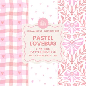 May include: A pastel-themed pattern bundle featuring three designs: a pink gingham pattern with hearts, a white background with scattered hearts, and a pink bow and leaf pattern. The text reads "PASTEL LOVEBUG" and "TINY TRIO PATTERN BUNDLE".