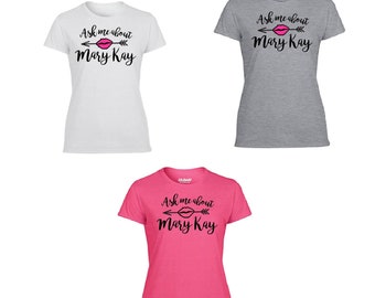 Ask Me About Mary Kay T-Shirt, Mary Kay Tee, Mary Kay Sports T-Shirt, Mary Kay T-Shirt, Mary Kay Swag, Mary Kay Clothing, Mary Kay 42000L