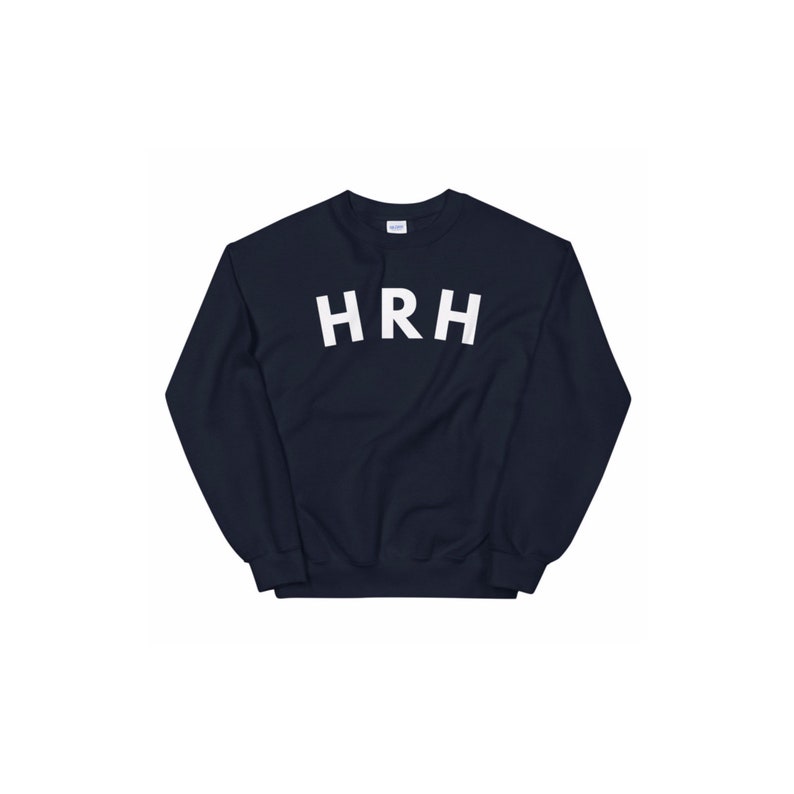 HRH Sweatshirt in Navy Blue A Collection Inspired by The Royal Family & As seen in PopSugar Holiday Gift Guide image 1