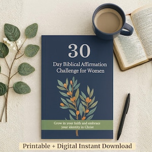 May include: A navy blue book titled "30 Day Biblical Affirmation Challenge for Women" with a botanical illustration. A cup of coffee, an open book, a pen, and a sprig of leaves are also present. The text "Printable + Digital Instant Download" is at the bottom.