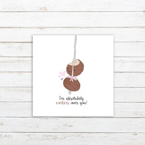 I'm absolutely conkers over you! Anniversary greeting card, valentines card, illustrated card, personalised card.