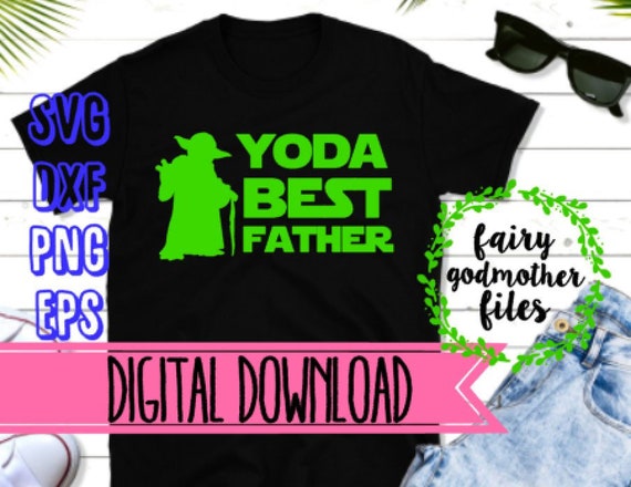 Download Yoda Best Father Star Wars Dad Father S Day File Dad Etsy