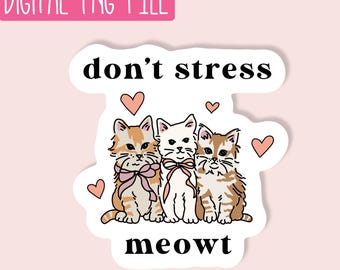 Don't Stress Meowt Cat Heart PNG / Quirky PNG / Sticker PNG / Cute Girly Png / Design Digital Download