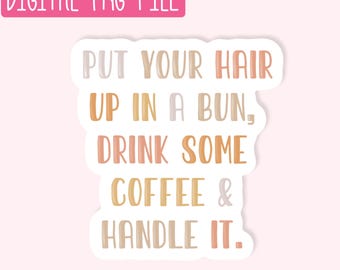 Drink Some Coffee PNG / Quirky PNG / Sticker PNG / Cute Girly Png / Design Digital Download