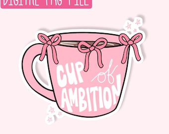 Cup Of Ambition PNG / Coffee Cup PNG / Sticker PNG / Cute Girly Png / Design Digital Download