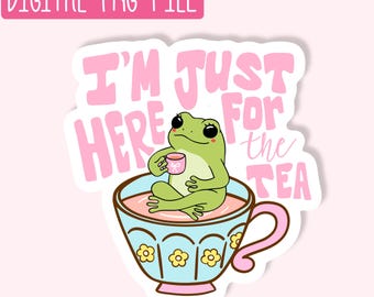 I'm Just Here For The Tea PNG / Quirky PNG / Sticker PNG / Cute Girly Png / Design Digital Download